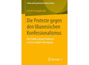 9783658265373 - Politik und Gesellschaft des Nahen Ostens   Die Proteste gegen den libanesischen Konfessionalismus - Karolin Sengebusch Kartoniert (TB)