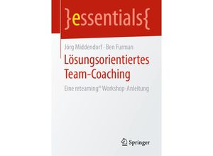 9783658265397 - Essentials   Lösungsorientiertes Team-Coaching - Jörg Middendorf Ben Furman Kartoniert (TB)