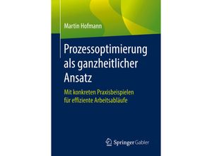 9783658266257 - Prozessoptimierung als ganzheitlicher Ansatz - Martin Hofmann Kartoniert (TB)