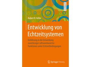 9783658266400 - Entwicklung von Echtzeitsystemen - Hubert B Keller Kartoniert (TB)