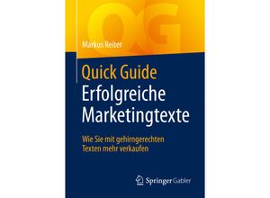 9783658267056 - Quick Guide   Quick Guide Erfolgreiche Marketingtexte - Markus Reiter Kartoniert (TB)