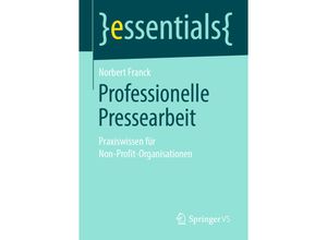 9783658267070 - Essentials   Professionelle Pressearbeit - Norbert Franck Kartoniert (TB)