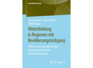 9783658267216 - Weiterbildung in Regionen mit Bevölkerungsrückgang - Sarah Aldrian Karin Fließer Rudolf Egger Kartoniert (TB)