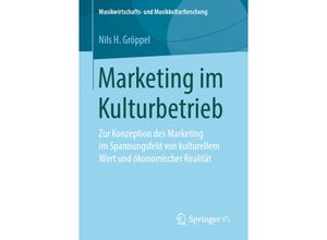 9783658267346 - Musikwirtschafts- und Musikkulturforschung   Marketing im Kulturbetrieb - Nils H Gröppel Kartoniert (TB)