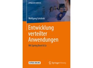 9783658268138 - erfolgreich studieren   Entwicklung verteilter Anwendungen - Wolfgang Golubski Kartoniert (TB)