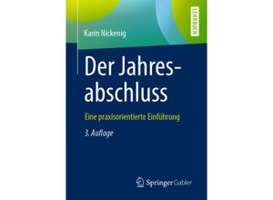 9783658268299 - Der Jahresabschluss - eine praxisorientierte Einführung - Karin Nickenig Kartoniert (TB)