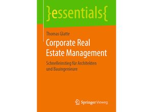 9783658268602 - Essentials   Corporate Real Estate Management - Thomas Glatte Kartoniert (TB)