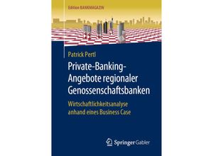 9783658268947 - Edition Bankmagazin   Private-Banking-Angebote regionaler Genossenschaftsbanken - Patrick Pertl Kartoniert (TB)