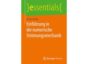 9783658269227 - Essentials   Einführung in die numerische Strömungsmechanik - Karim Ghaib Kartoniert (TB)