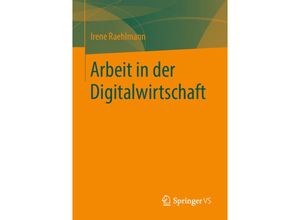 9783658269388 - Arbeit in der Digitalwirtschaft - Irene Raehlmann Kartoniert (TB)