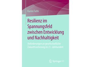 9783658269401 - Resilienz im Spannungsfeld zwischen Entwicklung und Nachhaltigkeit - Karim Fathi Kartoniert (TB)