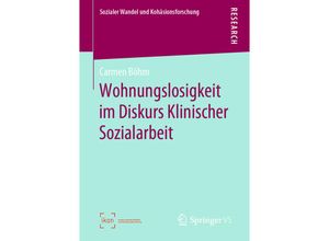 9783658270346 - Sozialer Wandel und Kohäsionsforschung   Wohnungslosigkeit im Diskurs Klinischer Sozialarbeit - Carmen Böhm Kartoniert (TB)