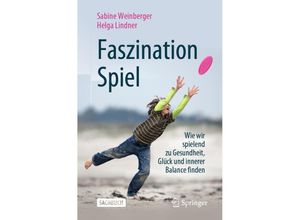 9783658270490 - Faszination Spiel - Sabine Weinberger Helga Lindner Kartoniert (TB)