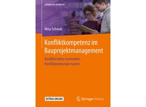 9783658270889 - erfolgreich studieren   Konfliktkompetenz im Bauprojektmanagement - Nina Schwab Kartoniert (TB)