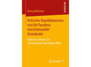 9783658271046 - Kritischer Republikanismus und die Paradoxa konstitutioneller Demokratie - Danny Michelsen Kartoniert (TB)