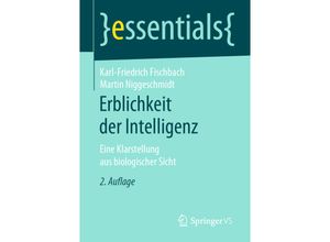 9783658271817 - Essentials   Erblichkeit der Intelligenz - Karl-Friedrich Fischbach Martin Niggeschmidt Kartoniert (TB)