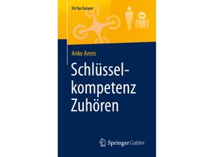 9783658271879 - Fit for Future   Schlüsselkompetenz Zuhören - Anke Ames Kartoniert (TB)