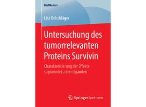 9783658271916 - BestMasters   Untersuchung des tumorrelevanten Proteins Survivin - Lisa Oelschläger Kartoniert (TB)