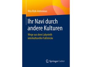 9783658271978 - Ihr Navi durch andere Kulturen - Rita Rizk-Antonious Kartoniert (TB)