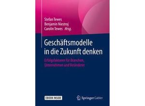 9783658272135 - Geschäftsmodelle in die Zukunft denken m 1 Buch m 1 E-Book Kartoniert (TB)