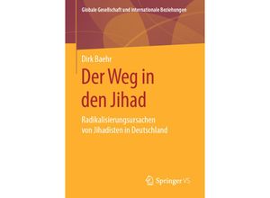 9783658272210 - Globale Gesellschaft und internationale Beziehungen   Der Weg in den Jihad - Dirk Baehr Kartoniert (TB)