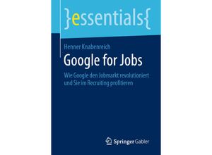 9783658273323 - Essentials   Google for Jobs - Henner Knabenreich Kartoniert (TB)