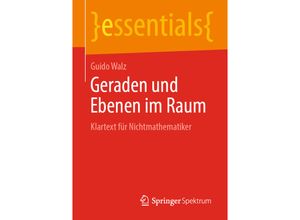 9783658273729 - Essentials   Geraden und Ebenen im Raum - Guido Walz Kartoniert (TB)