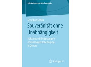 9783658273842 - Politikwissenschaftliche Paperbacks   Souveränität ohne Unabhängigkeit - Sebastian Geßler Kartoniert (TB)