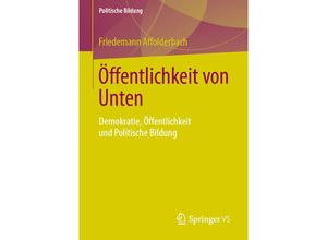 9783658275242 - Politische Bildung   Öffentlichkeit von Unten - Friedemann Affolderbach Kartoniert (TB)