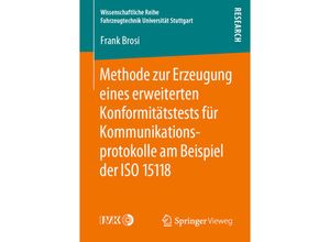 9783658275327 - Wissenschaftliche Reihe Fahrzeugtechnik Universität Stuttgart   Methode zur Erzeugung eines erweiterten Konformitätstests für Kommunikationsprotokolle am Beispiel der ISO 15118 - Frank Brosi Kartoniert (TB)