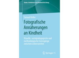 9783658275655 - Fotografische Annäherungen an Kindheit - Samuel Keller Kartoniert (TB)