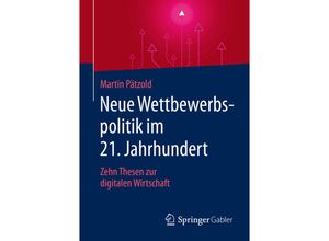 9783658276195 - Neue Wettbewerbspolitik im 21 Jahrhundert - Martin Pätzold Kartoniert (TB)