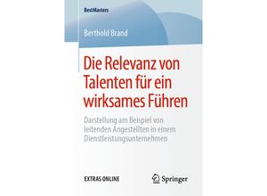 9783658276294 - BestMasters   Die Relevanz von Talenten für ein wirksames Führen - Berthold Brand Kartoniert (TB)