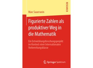 9783658276492 - Figurierte Zahlen als produktiver Weg in die Mathematik - Marc Sauerwein Kartoniert (TB)