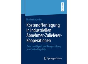 9783658276614 - Kostenoffenlegung in industriellen Abnehmer-Zulieferer-Kooperationen - Mariya Antoniou Kartoniert (TB)