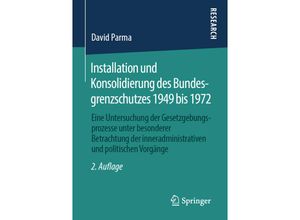 9783658277512 - Installation und Konsolidierung des Bundesgrenzschutzes 1949 bis 1972 - David Parma Kartoniert (TB)