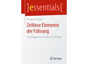 9783658278755 - Essentials   Zeitlose Elemente der Führung - Claudia Gerhardt Kartoniert (TB)