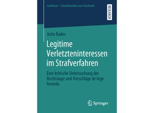 9783658280390 - Juridicum - Schriftenreihe zum Strafrecht   Legitime Verletzteninteressen im Strafverfahren - Jutta Bader Kartoniert (TB)