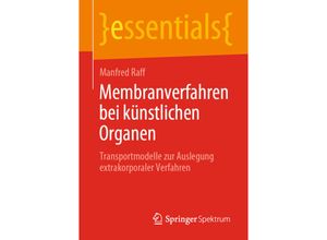 9783658280529 - Essentials   Membranverfahren bei künstlichen Organen - Manfred Raff Kartoniert (TB)