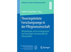 9783658280765 - Theoriegeleitete Forschungswege in der Pflegewissenschaft Kartoniert (TB)