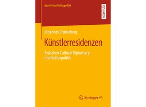 9783658282707 - Auswärtige Kulturpolitik   Künstlerresidenzen - Johannes Crückeberg Kartoniert (TB)