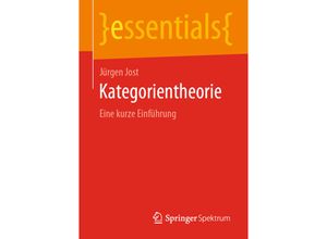 9783658283124 - Essentials   Kategorientheorie - Jürgen Jost Kartoniert (TB)