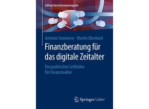 9783658284312 - Edition Versicherungsmagazin   Finanzberatung für das digitale Zeitalter - Antonio Sommese Martin Eberhard Kartoniert (TB)