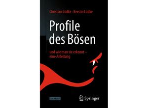 9783658284350 - Christian Lüdke - GEBRAUCHT Profile des Bösen und wie man sie erkennt – eine Anleitung - Preis vom 27102023 050359 h