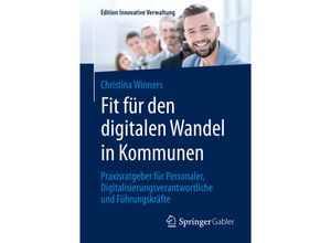 9783658284909 - Edition Innovative Verwaltung   Fit für den digitalen Wandel in Kommunen - Christina Winners Kartoniert (TB)