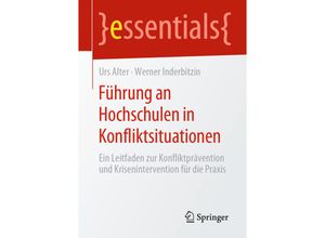 9783658285272 - Essentials   Führung an Hochschulen in Konfliktsituationen - Urs Alter Werner Inderbitzin Kartoniert (TB)