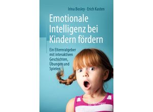 9783658285609 - Emotionale Intelligenz bei Kindern fördern - Irina Bosley Erich Kasten Kartoniert (TB)