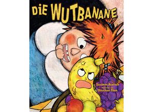 9783658285746 - Die Wutbanane - Susanne Boetsch Chunhua Chen Gebunden