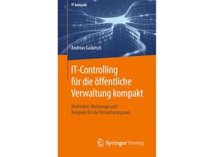 9783658285791 - IT kompakt   IT-Controlling für die öffentliche Verwaltung kompakt - Andreas Gadatsch Kartoniert (TB)