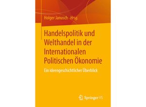 9783658286552 - Handelspolitik und Welthandel in der Internationalen Politischen Ökonomie Kartoniert (TB)